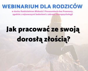 Webinarium - Jak pracować ze swoją dorosłą złością?