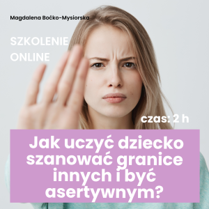 Szkolenie online: Jak uczyć dziecko szanować granice innych i być asertywnym?